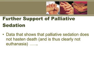 Further Support of Palliative Sedation ,[object Object]