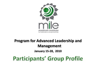 Program for Advanced Leadership and 
            Management 
          January 15‐28,  2010
 