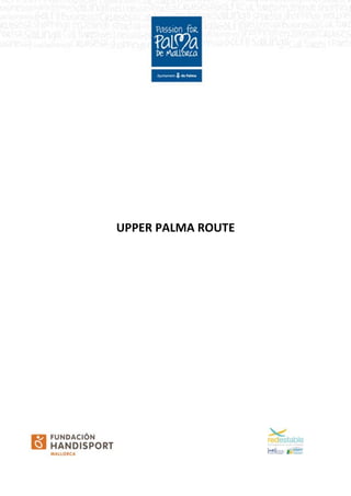 UPPER PALMA ROUTE
 