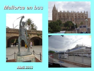 MallorcaMallorca enen busbus
AbrilAbril 20162016
 