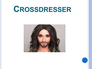 CROSSDRESSER
 