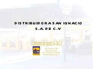 DISTRIBUIDORA SAN IGNACIO S.A. DE C.V . 