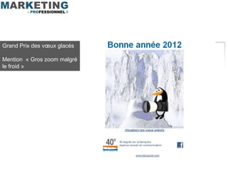 Grand Prix des vœux glacés

Mention « Gros zoom malgré
le froid »
 