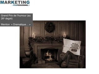 Grand Prix de l’humour (au
26e degré)

Mention « Dramatique… »
 