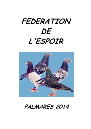 FEDERATION
DE
L'ESPOIR
PALMARES 2014
 