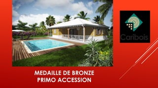 MEDAILLE DE BRONZE
PRIMO ACCESSION
 