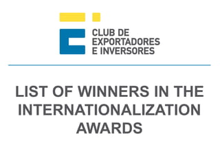 LIST OF WINNERS IN THE
INTERNATIONALIZATION
AWARDS
 