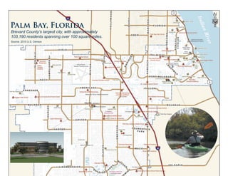 Palm Bay, Florida
Brevard County’s largest city, with approximately
103,190 residents spanning over 100 square miles.
Source: 2010 U.S. Census
 