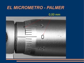 EL MICROMETRO - PALMER 0,00 mm 