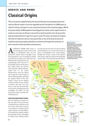 A N C I E N T          R E L I G I O N S



GREECE AND ROME

Classical Origins
The civilization established by the ancient Greeks and subsequently built
upon by Rome would in time be regarded as the foundation for 2,000 years of
western history, though no-one could have forseen this imposing legacy. While
the great states of Mesopotamia and Egypt flourished, stone-age farmers in
what we now know as Greece were still scratching at the soil, eking out the
sparsest possible of livings from year to year.The story of classical religion,
like that of classical culture more generally, is one of local practices and
traditions being brought gradually to coherence through the evolution of
                                                                                                                                                                                                  Mycenaean Greece
ever more far-reaching states and empires.                                                                                                                                                        The Mycenaeans took control of the
                                                                                                                                                                                                  Aegean after the Minoan civilization
                                                                                                                                                                                                  had disappeared. They were




A
         LTHOUGH THERE ARE known to (its name derived from that of its great mythical                                                                                                             apparently a warlike people, as
                                                                                                                                                                                                  proved by the impressive fortified
         have been people in Greece from as long ruler King Minos) was a peace-loving culture of                                                                                                  citadels that have been discovered,
         ago as Neanderthal times, the first artistic accomplishment and nature-worship.                                                                                                          as well as implements of war. Their
distinctively ‘Greek’ culture is thought to have Though later Greeks, envious of the Minoan                                                                                                       great palaces and citadels testify to
                                                                                                                                                                                                  their major preoccupation: trade.
been imported by a wave of immigrants pushing achievement, might have told of the bull-headed                                                                                                     The map shows sites of key buildings
westward from Anatolia some 4,500 years ago. monster held in the labyrinth beneath Minos’s                                                                                                        of the Mycenaean culture.

With them they brought bronze-age                                                                                  Spilia
metalworking skills unknown to                     Lake
                                                                                                     Pindus M
                                                                           As




                                              Ioannina                                                                  Maramariani
                                                                             pr




the Neolithic farmers among whom          E
                                                                               op




                                            P                                                  THESSALY
                                                                                 o ta




                                               IR                                                                             Lake Voiviis             A e g e a n
                                                                                    A rak


                                                                                     mo




they settled. Down the centuries                  U                                                                                                       S e a
                                                    S
                                                                                        s



                                                                                                              ts
                                                                                          hthos




                                                                                                                                      Iolkos                                                                                           Yioura
                                                                                                                          Toumba
many important cultural influences     Parga
                                                                                             Kouphia Rachi                                                                                                                       Pelagos
                                                                                                                                  Kastraki
                                                                                                                                 Pagasean                       Iliodhromia
would come to the eastern                                                                                                           Gulf

Mediterranean across the Aegean                                                                                              Gritsa                                    Skopelos
                                                                                              Lake Xinia
and around the coastal fringes of                    Ambracian                                                   Ayios Theodhoros
                                                        Gulf                                                                                                                                                                              Skyros
Thrace. Much speculation surrounds                                                                                                   Gu
                                                                                   AETOLIA                                               lf o
the religious beliefs of the early                                                                                                            f E
                                                                                                                                                  ub
                                                                                                                  PHOCIS                             oe       EU
                                                                                                                                                        a
Greeks, as there are few religious                    Chrysovitsa               Lake                                  Orchomenos Chantsa
                                                                                                                                                                   B
                                                                                                                                                                      O
                                                                       Mila     Trikhonis                         Panopeus            Pyrgos         Ayios loannis
                                                                                                                                                                        EA
artefacts and little written evidence                                                                                                             Ayia Marina
                                                 Ithaca
                                                                                                                  Krisa       Stroviki Lake
                                                                                                                                       Kopais      Gla
to indicate what they were. One                                                                                                     Kastri             Thebes
                                                                                                                                                                                                                                   Katakolou

                                                                                                         Gu
theory is that they honoured their               Cephalonia                 a
                                                                       f P tras                             lf
                                                                                                               of
                                                                                                                                       Eutresis
                                                                     o                                              Co                     BOEOTIA
own ancestors as guiding spirits and     Mazarakata               lf          Araxos                                     rin                                A
                                                                                           Bouga                              th                               TT                                                            Vrana
                                                                            u




                                                              G                                                                                                     I CMenidi
worshipped the deities of local                                                           ACHAEA                                                          Athens
                                                                                                                                                                       A
                                                                            Ayios Ilias                                     Korakou
springs, the weather and other life-                 Akroterion           P E L O P O N N E S E
                                                                                                                                       Perdikaria          Salamis
                                                                                                                                                   Saron
                                                                                                                                                              ic
sustaining forces.                                                                                            Mycenae            Berbati                           Gu                                                          Thorikos
                                                                                                                                                                                             Kolonna              lf
                                                                                                                                                                  Prosymma                              Aegina                     Ayia Irini
                                                                      Zacynthus
                                                                                                                   Alfios                         Argos              Dendra
                                                                                                                                                             Tiryns                                                                               Kea
CRETAN CONTRADICTIONS                                                                                                                                         Asine      Kastro
                                                                                                                   Kakovatos
                                                                                                                                             Lake
The first significant civilization in
                                                                                                                                                                            G




                                                                                                                                             Taka                                                                                       Kythnos
                                                                                                                                                                            ul




                                                                                                             Kamari                             Vourvoura
                                                                                                                  Mandra
                                                                                                                                                                                f




the area seems to have evolved not                                                                Peristeria    Stylari                                                                                  Hydra
                                                                                                                                                                                 of




                                                                                                                       Xerovrysi
                                                                                                   Elliniko      Malthi                                                                  Spetsai
in mainland Greece itself, but on the                                                                                                                                                                                                      Serifos
                                                                                                                                                                                     A




                                                                                                           Pylos Koukounara Aithaia
                                                                                                                                                                                       rg




                                                                                                                                        Menelaion                                                      M i r t o a n
                                                                                                                    Garalavouni Vaphio
isle of Crete where what is known
                                                                                                                                                                                         o




                                                                                                                      Dara                                                                                 S e a
                                                                                                                                                                                         li
                                                                                                                                                                                             s




                                                                                                                        Nichoria    LACONIA
as the Minoan civilization had its
                                                                                                                                                                            Pa




                                                                                                                 Yenitsari
                                                                                                                                                                             rn




                                                                                                                           Kambos
                                                                                                                                                   Ev r o




                                                                                                              Midhen                 Arkines
                                                                                                                               Gu




                                                                                                                                                                                on




capital at Knossos around 2000 BC.                                                                                                           s
                                                                                                                                                     ta




                                                                                                  Ayios Nikolaos
                                                                                                         Charakopio                                                                                                                        Phylakopi
                                                                                                                               lf




                                                                                                                                                                                 Mts




As revealed to the modern world by
                                                                                                                                                        Gulf of La




                                                                                                                                                                                                                                            Melos
                                                                                                                                of




                                                                                                                                                                                                          Mycenaean Greece
the nineteenth-century archeologist
                                                                                                                                    Mes




                                                                                                                                                                                                          1400–1000 BC
                                                                                                     I o n i a n                                                      Pavlopetri                                 major settlement
Sir Arthur Evans, Minoan culture
                                                                                                                                     senia




                                                                                                        S e a                                                                                                    major fortification
                                                                                                                                                                                                                 fortification
                                                                                                                                                                   con




                                                                                                                                                                                                                 major palace
32                                                                                                                                                                          Cythera
                                                                                                                                                                                         Kastri                  trade route
                                                                                                                                                                       ia




                                                                                                                                                                                                                 fertile plains
 