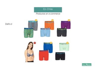 En Chile!
!
Productos en e-commerce
!
Daﬁti.cl
 