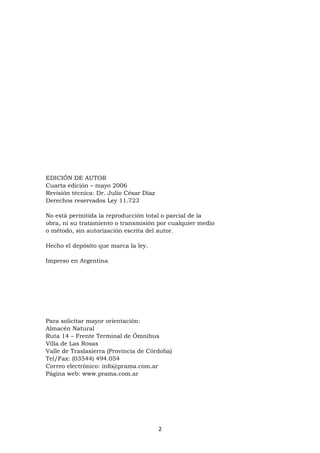 EDICIÓN DE AUTOR
Cuarta edición – mayo 2006
Revisión técnica: Dr. Julio César Díaz
Derechos reservados Ley 11.723

No está...