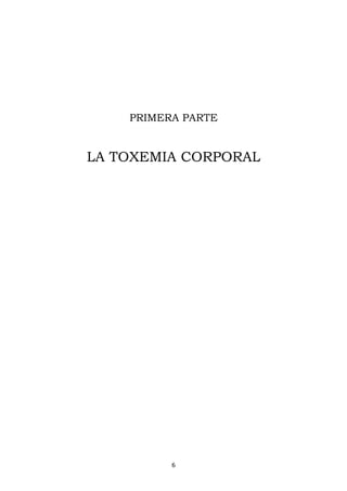 PRIMERA PARTE


LA TOXEMIA CORPORAL




          6
 