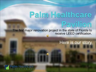 The first major renovation project in the state of Florida to receive LEED certification. Here is our story 