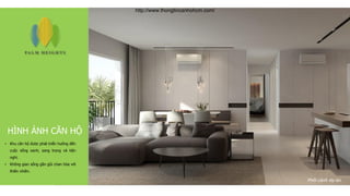 HÌNH ẢNH CĂN HỘ
• Khu căn hộ được phát triển hướng đến
cuộc sống xanh, sang trọng và tiện
nghi.
• Không gian sống gần gũi chan hòa với
thiên nhiên.
Phối cảnh dự án
http://www.thongtincanhohcm.com/
 