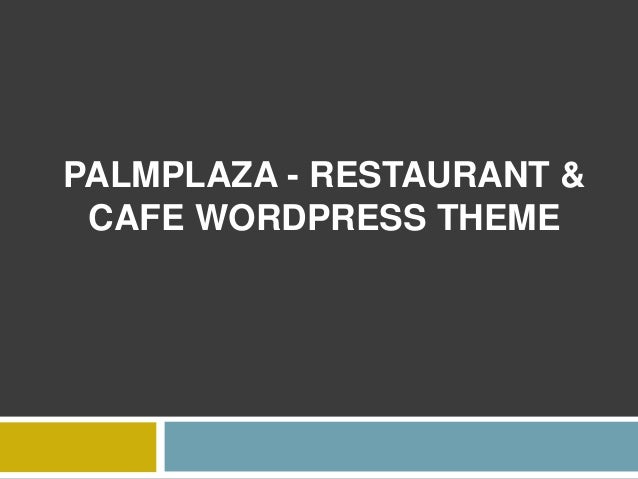 PALMPLAZA - RESTAURANT &
CAFE WORDPRESS THEME
 