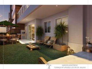 GARDEN APARTMENT
TERRAÇO DA UNIDADE 103 DO ED. MALIBU
 