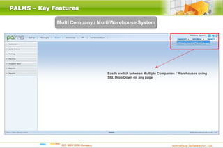 Easily switch between Multiple Companies / Warehouses using
Std. Drop Down on any page
 