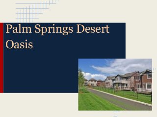 Palm Springs Desert
Oasis
 