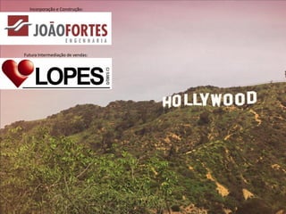 Incorporação e Construção:
Futura Intermediação de vendas:
 