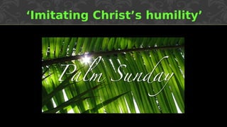 ‘Imitating Christ’s humility’
 