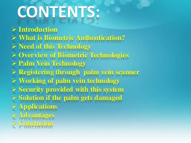 palm vein technology essay Working with fujitsu, microsoft is further embracing biometric technology with the implementation of a palm-vein authentication system. palm vein technology essay Working with fujitsu, microsoft is further embracing biometric technology with the implementation of a palm-vein authentication system.