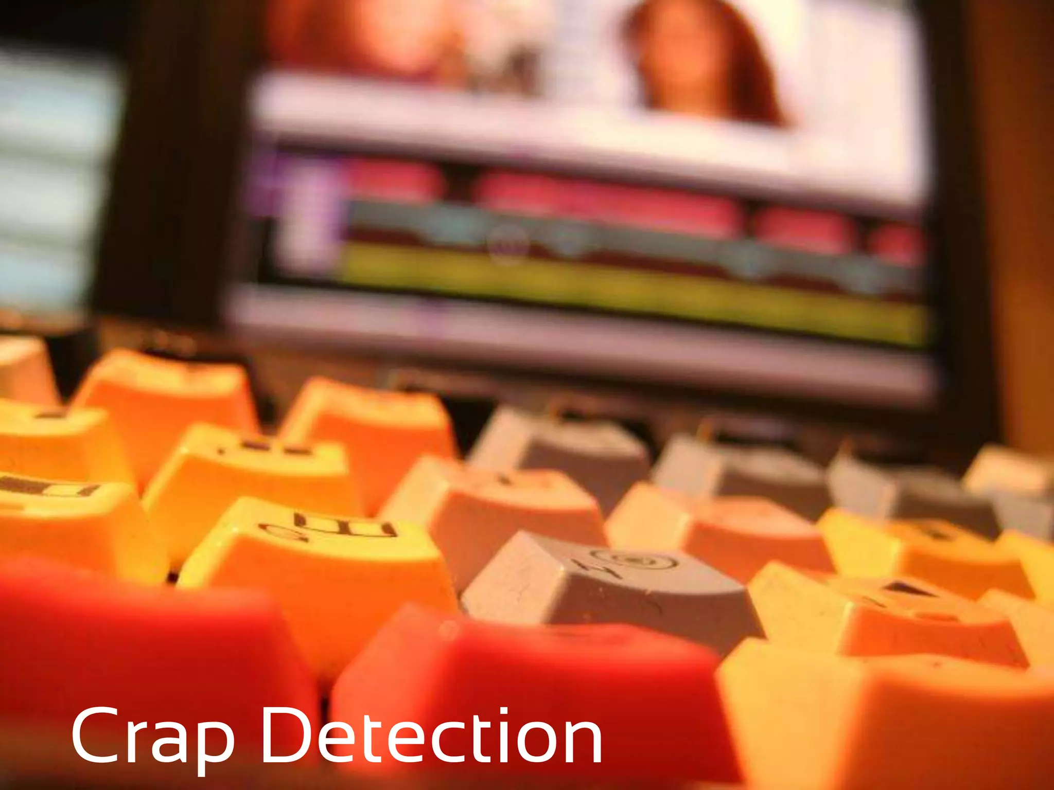 Crap Detection
 