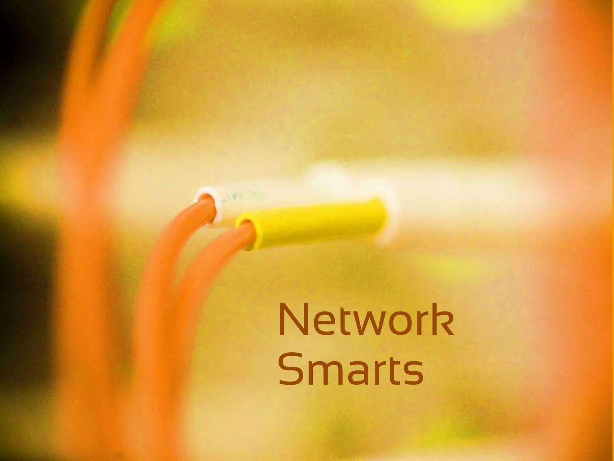 Network
Smarts
 