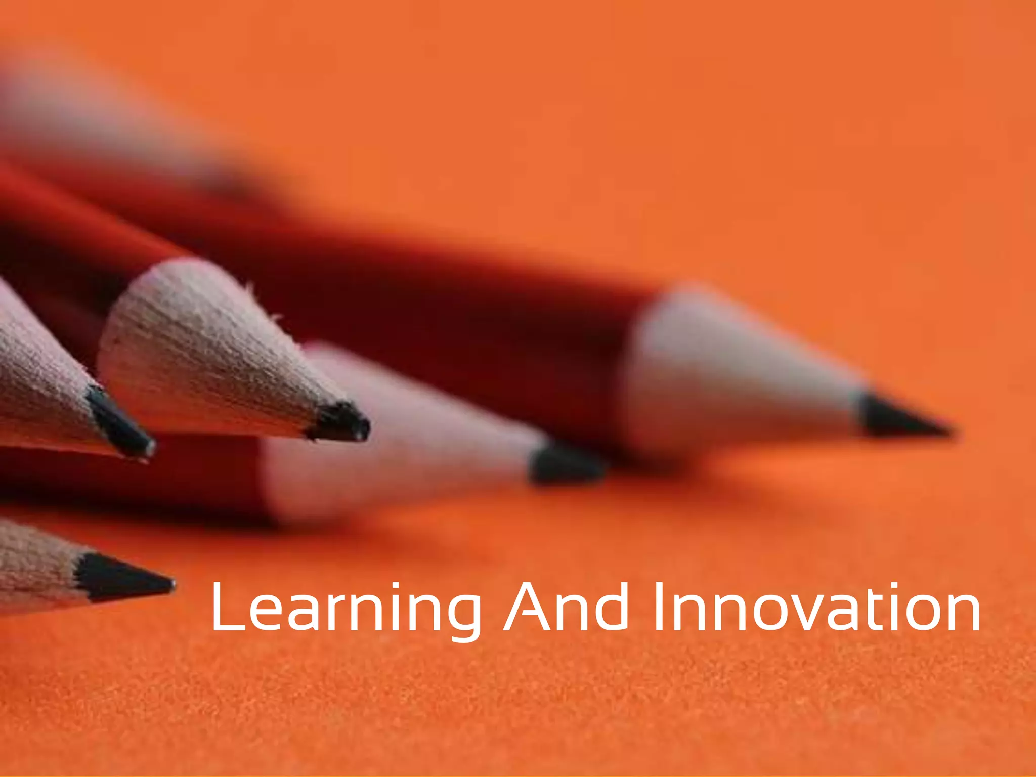 Learning And Innovation
 