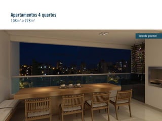 Varanda gourmet
108m2 a 228m2
Apartamentos 4 quartos
 