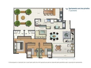 Apartamento com área privativa
1º pavimento
A churrasqueira e a bancada com a cuba fazem parte de um kit opcional que pode ser adquirido pelo proprietário após a aquisição do apartamento.
 