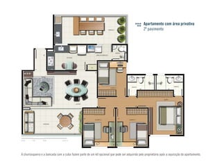 Apartamento com área privativa
2º pavimento
A churrasqueira e a bancada com a cuba fazem parte de um kit opcional que pode ser adquirido pelo proprietário após a aquisição do apartamento.
 