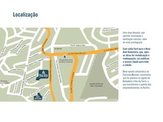 Localização
Uma área elevada, que
permite iluminação e
ventilação naturais, além
de vista privilegiada.
Com saída fácil para o Novo
Anel Rodoviário, que, após
as obras de revitalização e
readequação, vai viabilizar
o acesso rápido para toda
a cidade.
Nova aposta urbanística da
Patrimar/Novolar, construtora
que foi pioneira na região do
Belvedere e Vila da Serra, e
que transformou o padrão dos
empreendimentos no Buritis.
Rua Sílvio Menicucci, 143 - Buritis
 