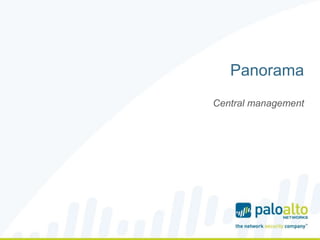 Panorama
Central management
 