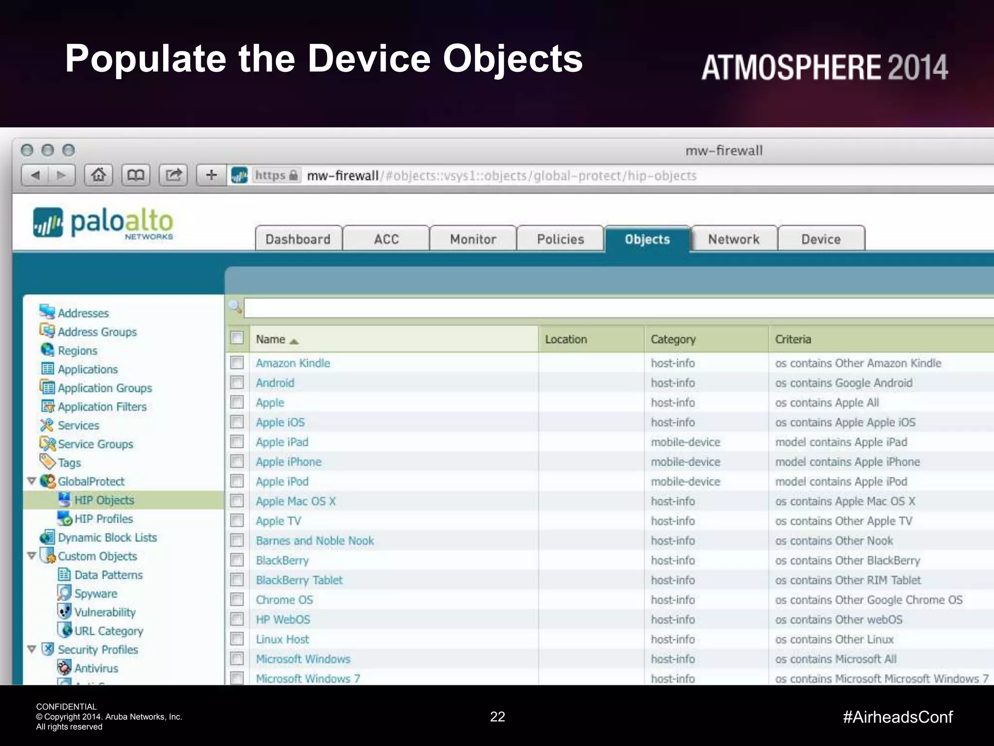 22
CONFIDENTIAL
© Copyright 2014. Aruba Networks, Inc.
All rights reserved
#AirheadsConf
Populate the Device Objects
 