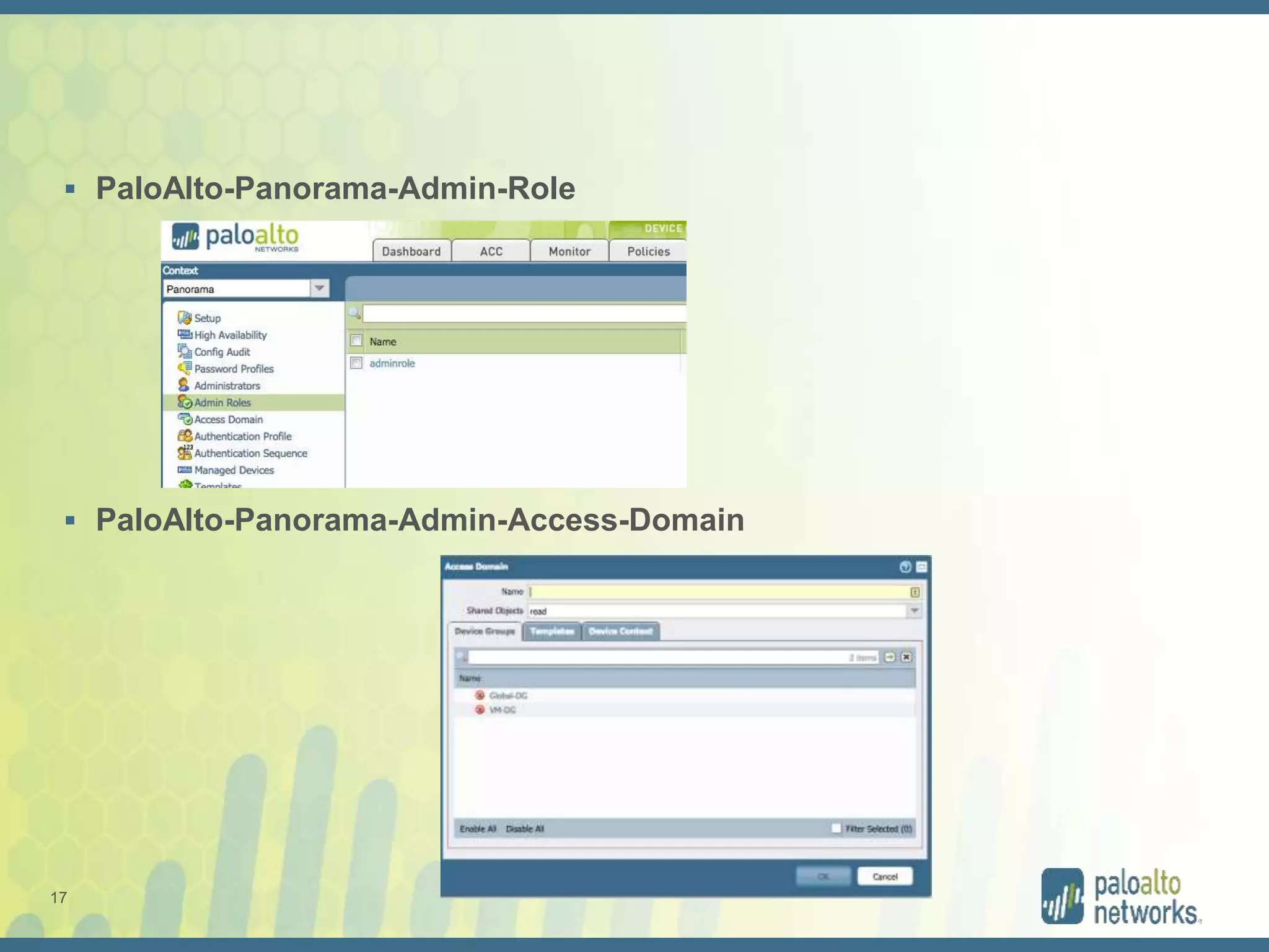 17
 PaloAlto-Panorama-Admin-Role
 PaloAlto-Panorama-Admin-Access-Domain
 