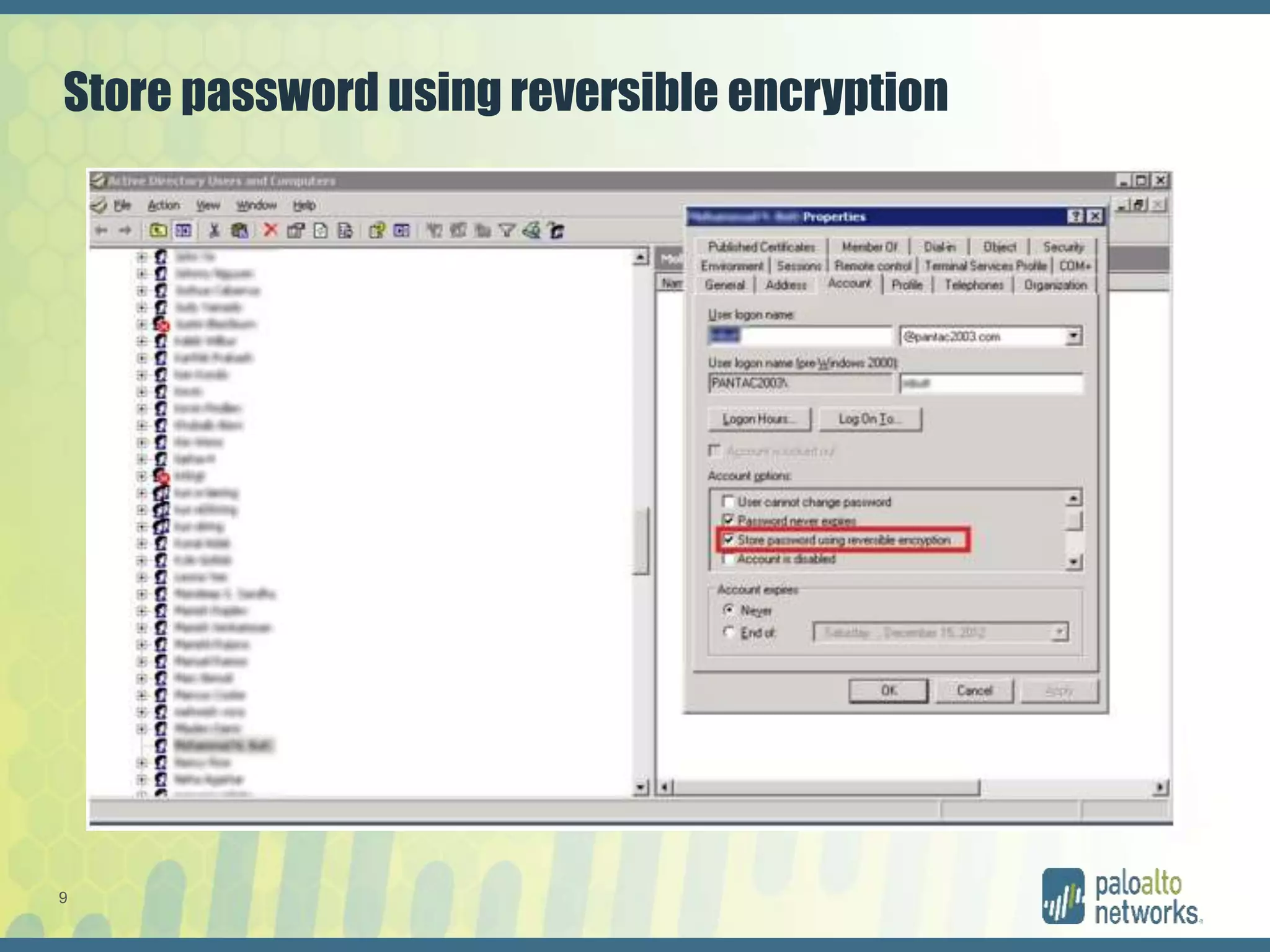 9
Store password using reversible encryption
 