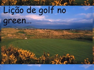 Lição de golf no green… 