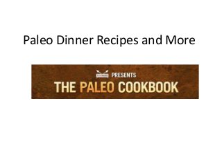 Paleo Dinner Recipes and More
 
