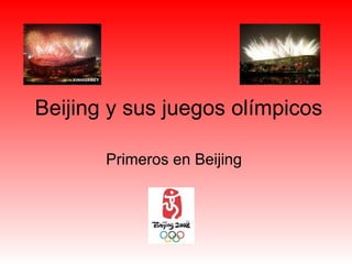 Beijing y sus juegos olímpicos Primeros en Beijing 
