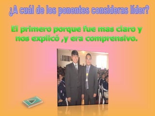 ¿A cuál de los ponentes consideras líder? 