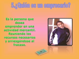 5.¿Quién es un empresario? 