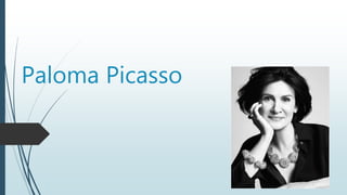 Paloma Picasso
 