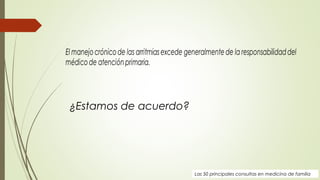 ¿Estamos de acuerdo?

Las 50 principales consultas en medicina de familia

 