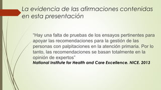 La evidencia de las afirmaciones contenidas
en esta presentación
“Hay una falta de pruebas de los ensayos pertinentes para...
