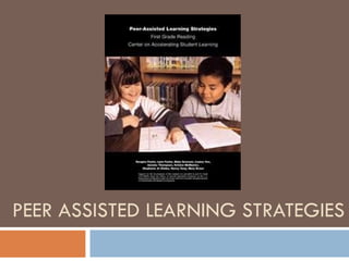 PEER ASSISTED LEARNING STRATEGIES 