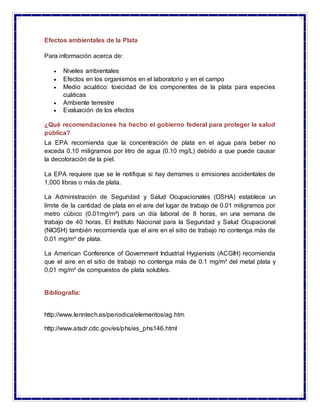Efectos ambientales de la Plata
Para información acerca de:
 Niveles ambientales
 Efectos en los organismos en el labora...