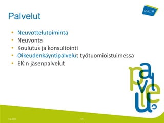 Palvelut
   •       Neuvottelutoiminta
   •       Neuvonta
   •       Koulutus ja konsultointi
   •       Oikeudenkäyntipalvelut työtuomioistuimessa
   •       EK:n jäsenpalvelut




7.1.2013                         11
 