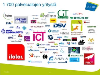 1 700 palvelualojen yritystä




7.1.2013                6
 