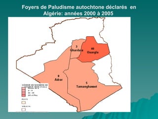 Foyers de Paludisme autochtone déclarés  en Algérie: années 2000 à 2005  